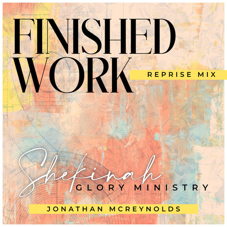 Finished Work Reprise (Remix) ft. Jonathan McReynolds | Boomplay Music