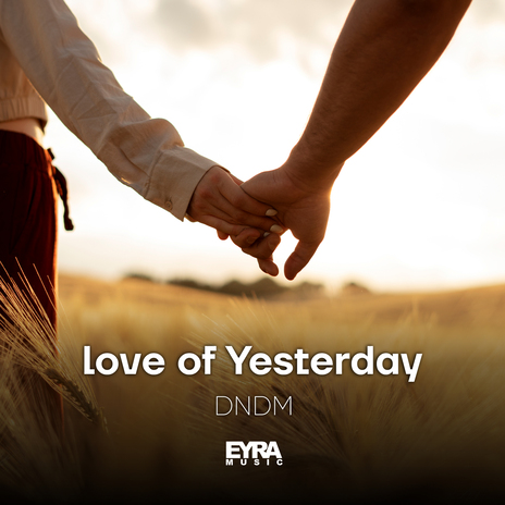 Love of Yesterday | Boomplay Music