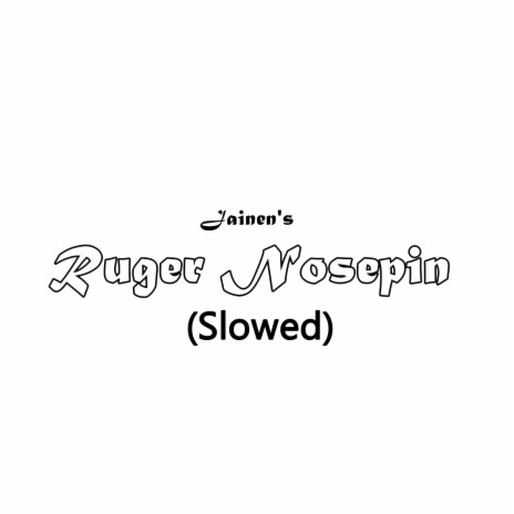 Ruger Nosepin (Slowed)