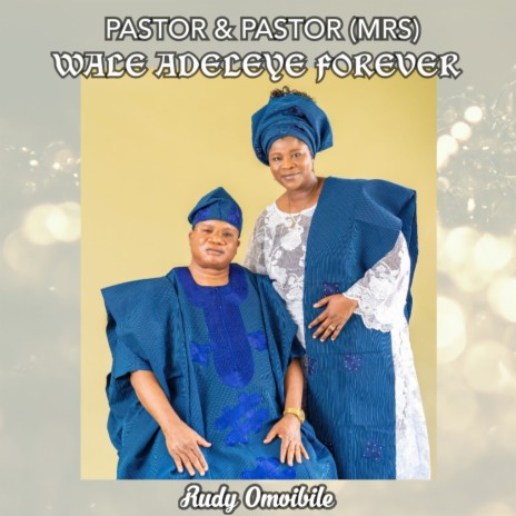 Pastor & Pastor (Mrs) Wale Adeleye Forever | Boomplay Music