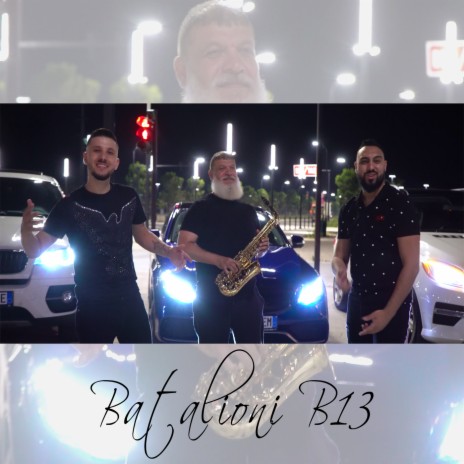 Batalioni B13 ft. Landi Roko, Florian Tufallari & Ilir Tironsi | Boomplay Music