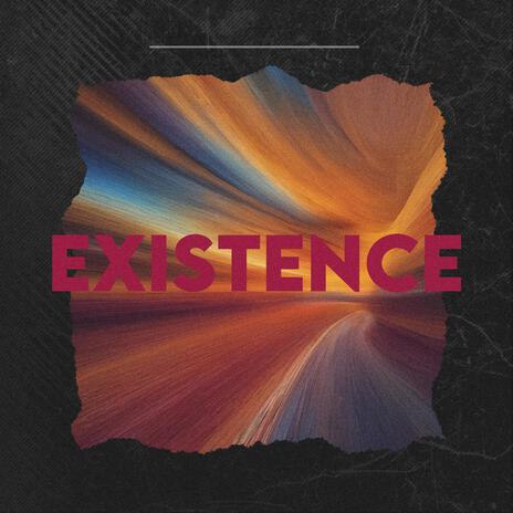 Existence | Boomplay Music