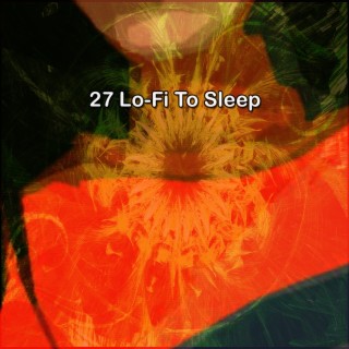 27 Lo-Fi To Sleep