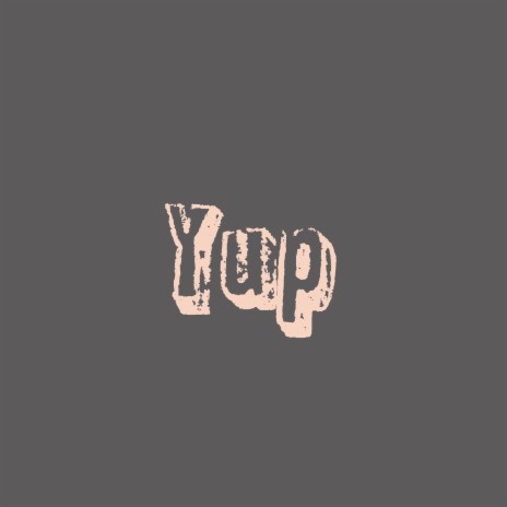 Yup | Boomplay Music