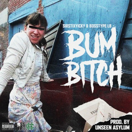 Bum Bitch (feat. Bosstype LB) | Boomplay Music