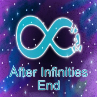 After Infinities End