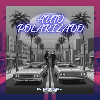 Auto Polarizado ft. REFG & Andav lyrics | Boomplay Music