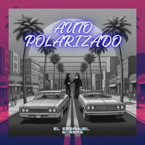 Auto Polarizado ft. REFG & Andav | Boomplay Music