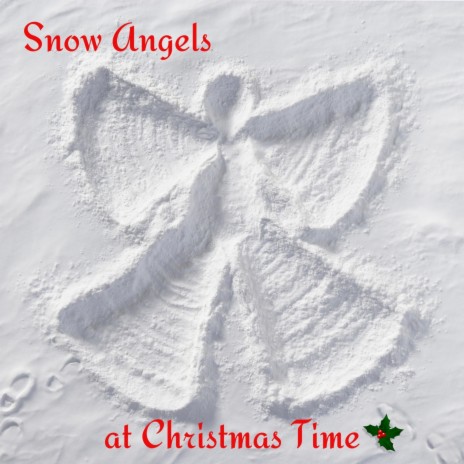 Snow Angels at Christmas Time ft. Doug Stenhouse