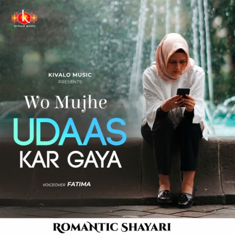 Romantic Shayari Female - Wo Mujhe Udaas Kar Gaya