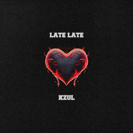 Late Late | Boomplay Music