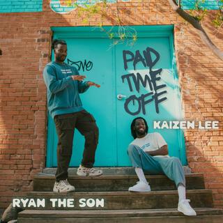 PAID TIME OFF ft. Kaizen-Lee lyrics | Boomplay Music