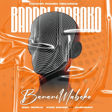 Banani Maboko ft. Mac world, King Mavee & Khensani | Boomplay Music