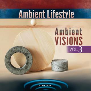 Ambient Visions, Vol. 3