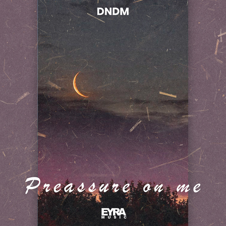 Preassure on Me | Boomplay Music