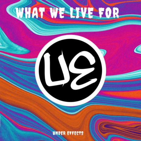 What We Live For | Boomplay Music