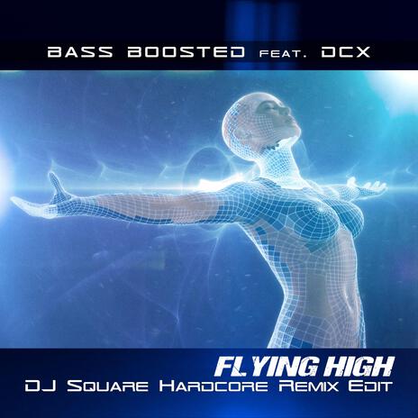 Flying High (Dj Square Hardcore Remix Edit) ft. DCX & Dj Square Hardcore