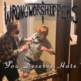 You Deserve Hate