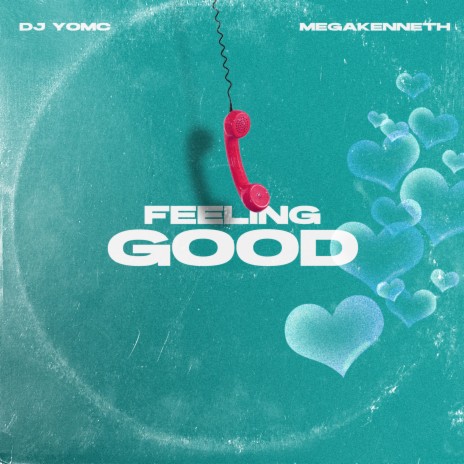 Feeling Good ft. Dj Yomc | Boomplay Music