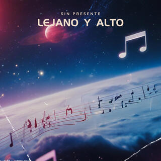 Lejano y Alto