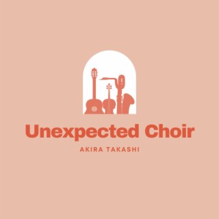 Unexpected Choir