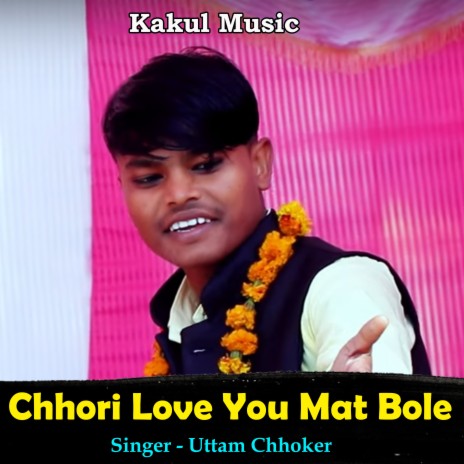 Chhori Love You Mat Bole (Hindi) | Boomplay Music