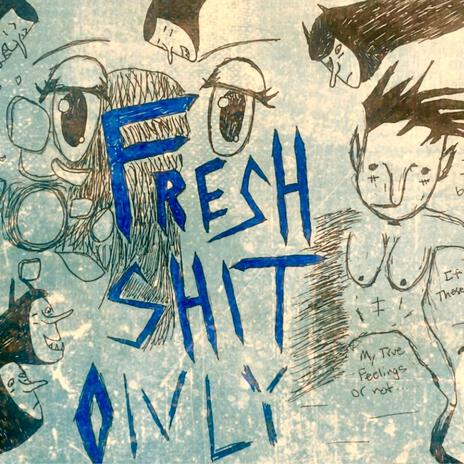 Fresh Shit Only | Boomplay Music