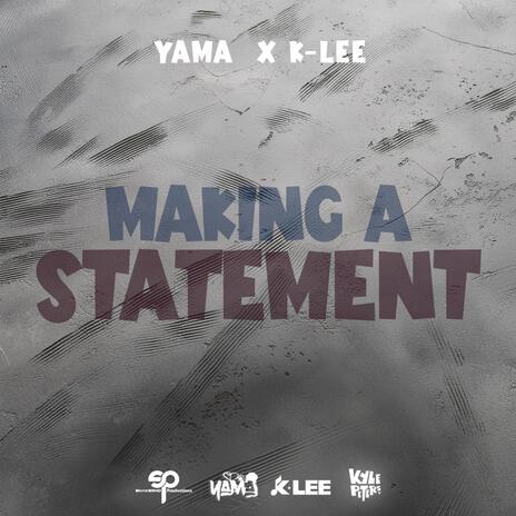 Making A Statement ft. K-Lee & Shakerhd Productions | Boomplay Music