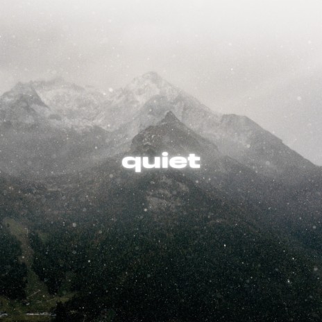 quiet | Boomplay Music