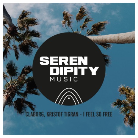 I Feel So Free (Original Mix) ft. Kristof Tigran | Boomplay Music