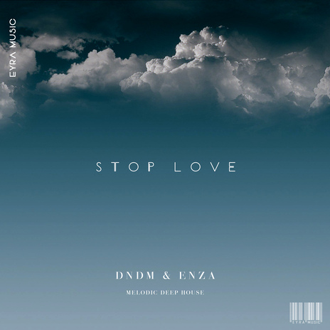 Stop Love ft. ENZA | Boomplay Music