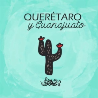 Querétaro y Guanajuato