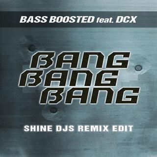 Bang Bang Bang (Shine Djs Remix Edit)