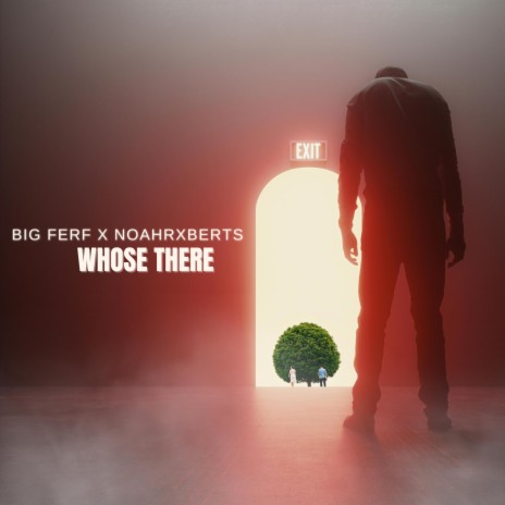 Whose There ft. NoahRxberts | Boomplay Music