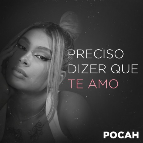 Preciso Dizer que Te Amo | Boomplay Music