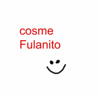 Cosme Fulanito