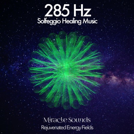 285 Hz Rejuvenated Energy Fields