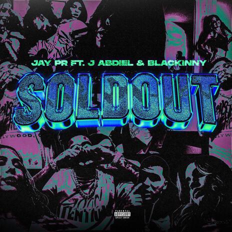 Soldout ft. BLACKINNY & J ABDIEL | Boomplay Music