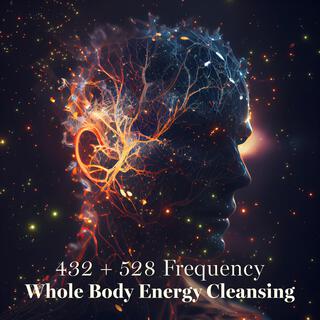 432 + 528 Frequency: Whole Body Energy Cleansing - Alpha Waves Heal The Whole Body and Spirit, Emotional, Physical And Mental Healing