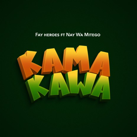 Kama Kawa ft. Nay Wa Mitego | Boomplay Music