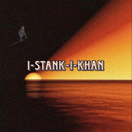 I-Stank-I-Khan | Boomplay Music