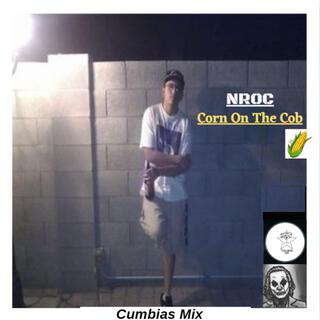 Corn On The Cob (Cumbias Mix)