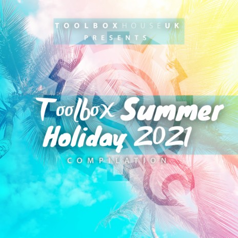 Mark Armitage - Toolbox Summer Holiday 2021 (Continuous DJ Mix) | Boomplay Music