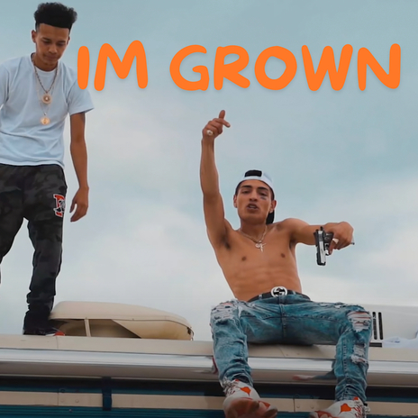 Im Grown | Boomplay Music