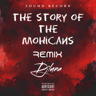 The Story Of The Mohicans (Remix)