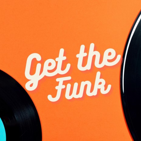 Get The Funk | Boomplay Music