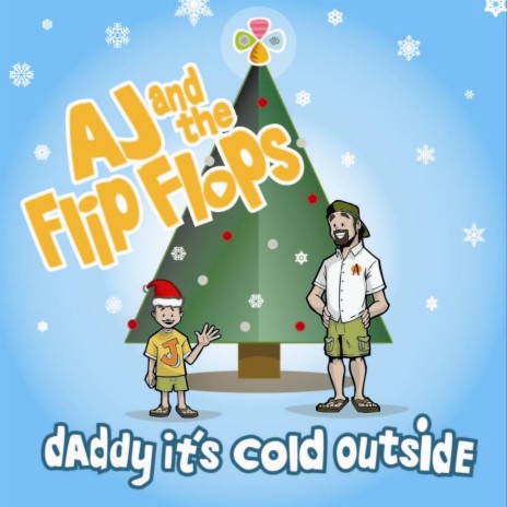 Daddy It's Cold Outside ft. The Flip Flops | Boomplay Music