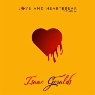 Isaac Gerald love and heartbreak