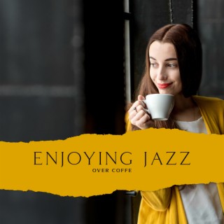 Enjoying Jazz Over Coffe: Instrumental Jazz for Listening At Home
