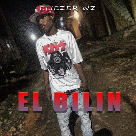 El Bilin ft. Eliezer Wz | Boomplay Music